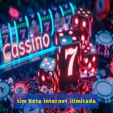 tim beta internet ilimitada